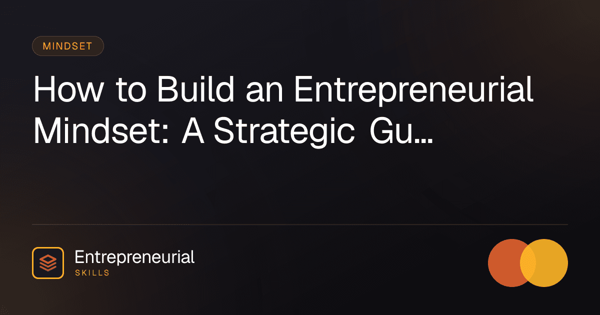 how to build an entrepreneurial mindset