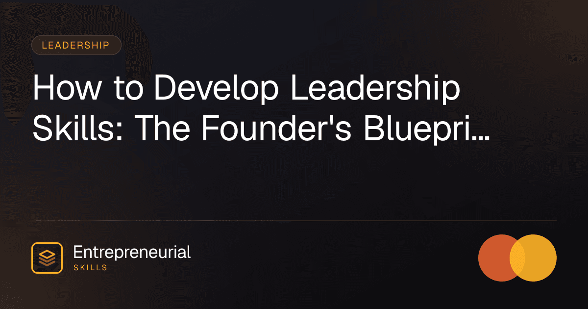 how to develop leadership skills