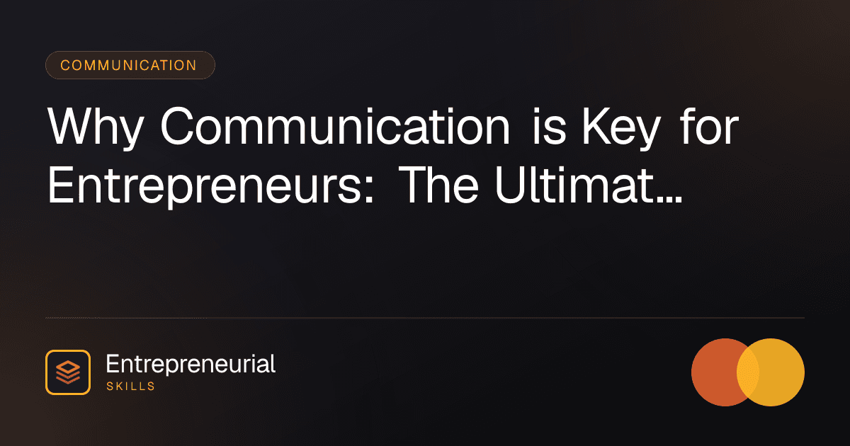 why communication is key for entrepreneurs