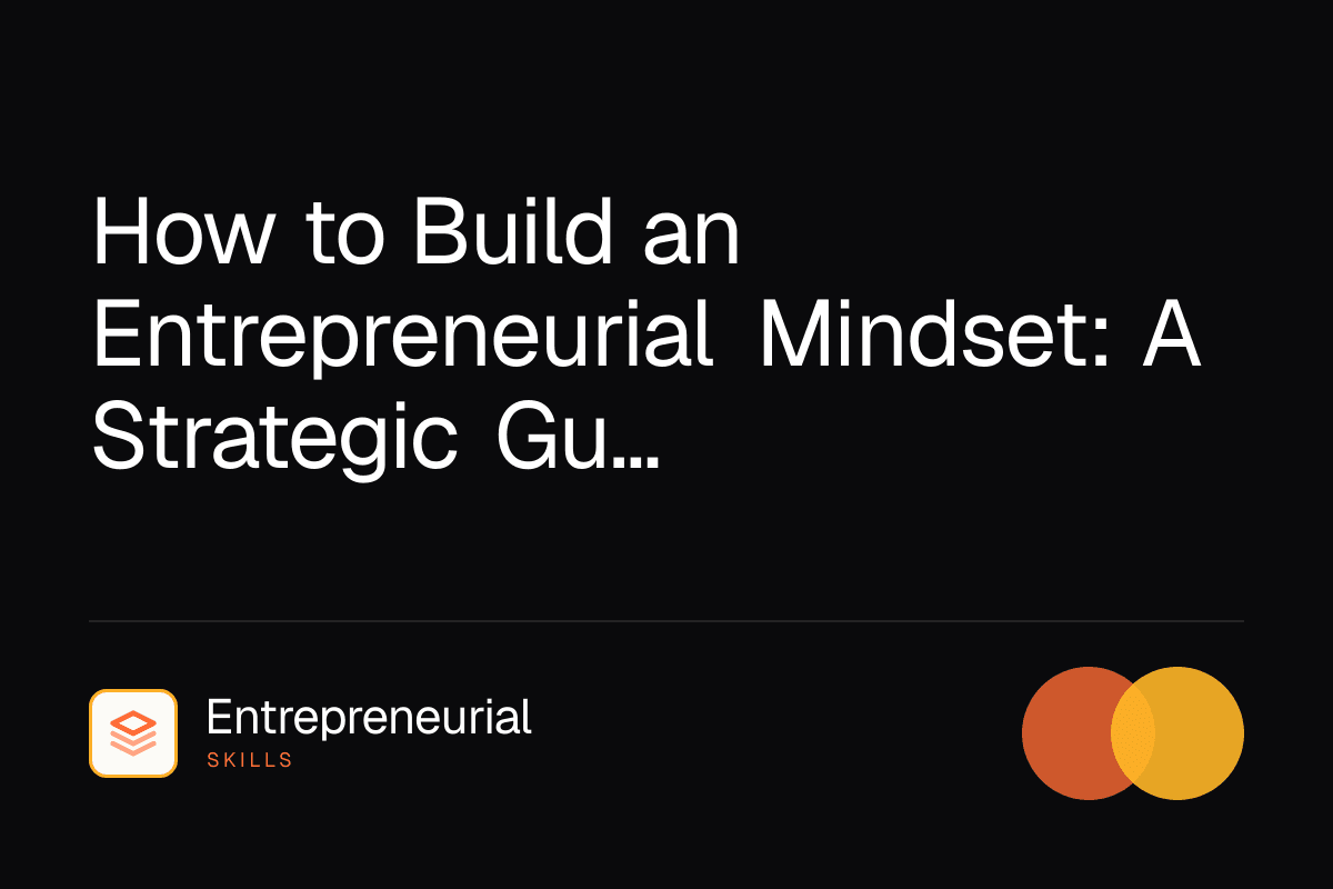 how to build an entrepreneurial mindset